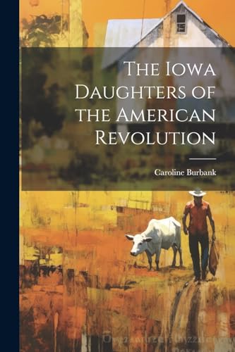 Burbank - Iowa Daughters of the American Revolution - New paperback or