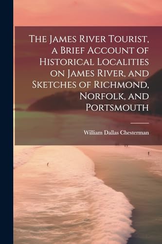 Chesterman - James River Tourist, a Brief Account of Historical Locali