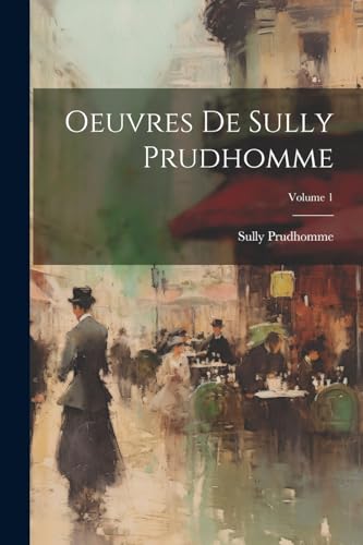 Sully Prudhomm - Oeuvres de ; Volume 1 - New paperback or softback