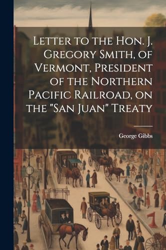 Gibbs - Letter to the Hon. J. Gregory Smith, of Vermont, President of