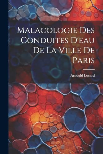 Locard - Malacologie des conduites d'eau de la ville de Paris - New pa