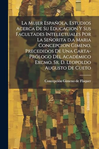 Gimeno de Flaquer - La mujer espa?ola, estudios acerca de su educacion