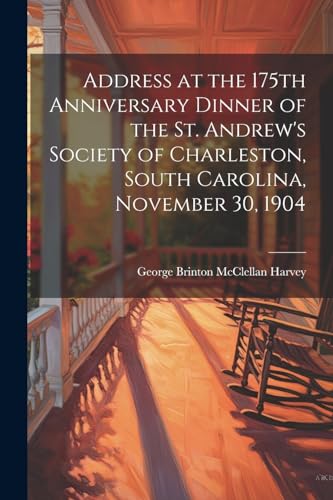 Harvey - Address at the 175th Anniversary Dinner of the St. Andrew's S
