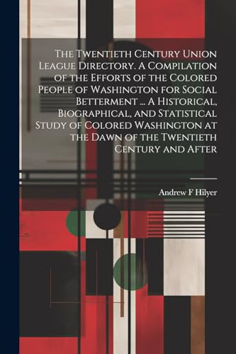 Hilyer - Twentieth Century Union League Directory. A Compilation of th