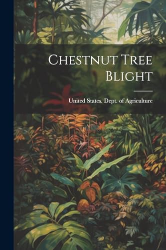 United States. Dept. - Chestnut Tree Blight - New paperback or softbac