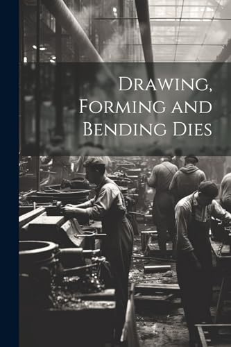 Anonymous - Drawing, Forming and Bending Dies - New paperback or softb