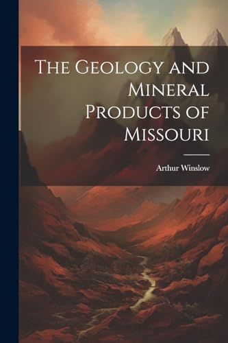Winslow - Geology and Mineral Products of Missouri - New paperback or