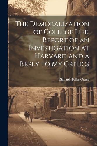 Cran - Demoralization of College Life. Report of an Investigation at H