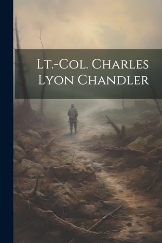 Anonymous - Lt.-Col. Charles Lyon Chandler - New paperback or softback