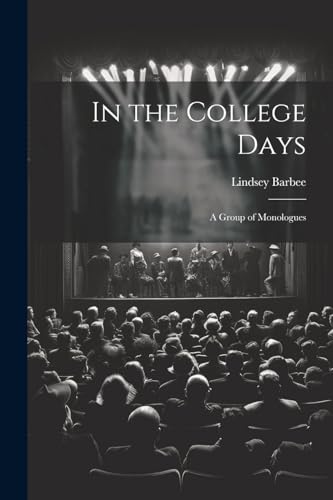 Barb - In the College Days; a Group of Monologues - New paperback or s
