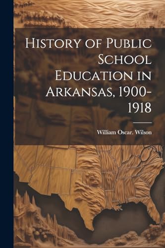 Wilson - History of Public School Education in Arkansas, 1900-1918 - N