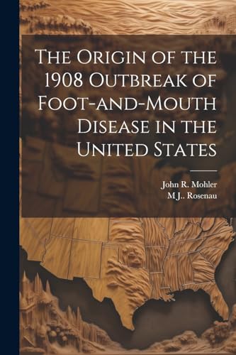 Mohler - Origin of the 1908 Outbreak of Foot-and-mouth Disease in the