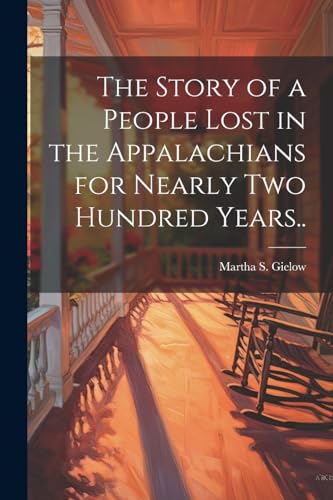 Gielow - Story of a People Lost in the Appalachians for Nearly two Hun