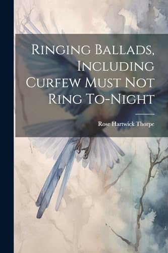 orp - Ringing Ballads, Including Curfew Must not Ring To-night - New p