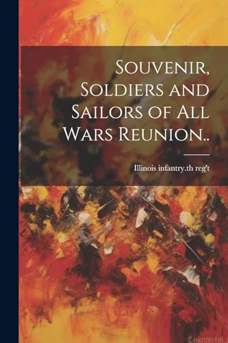 reg't - Souvenir, Soldiers and Sailors of all Wars Reunion.. - New pap