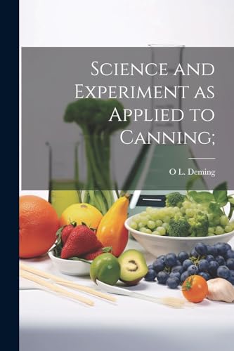 Deming - Science and Experiment as Applied to Canning; - New paperback