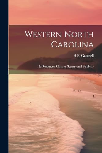 Gatchell - Western North Carolina; its Resources, Climate, Scenery and