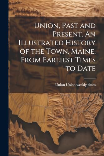 Union weekly times - , Past and Present. An Illustrated History of the