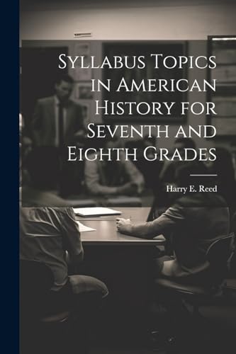 Reed - Syllabus Topics in American History for Seventh and Eighth Grad