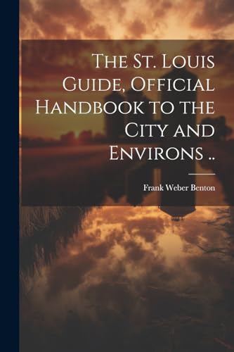 [Benton - St. Louis Guide, Official Handbook to the City and Environs