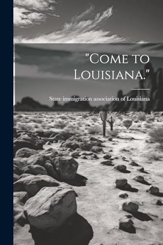 State immigration as - "Come to Louisiana." - New paperback or softbac