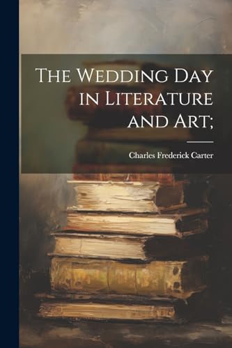 Carter - Wedding day in Literature and art; - New paperback or softbac