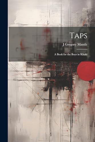 Mantl - Taps; a Book for the Boys in Khaki - New paperback or softback