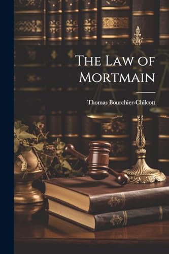 Bourchier-Chilcott - law of Mortmain - New paperback or softback