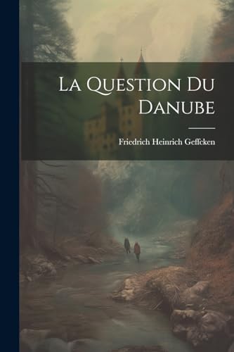 Geffcken - La Question Du Danube - New paperback or softback