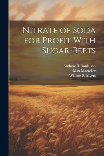 Maercker - Nitrate of Soda for Profit With Sugar-beets - New paperback
