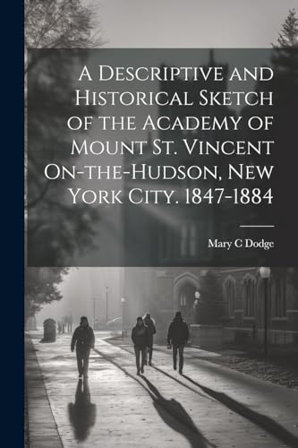 Dodg - A Descriptive and Historical Sketch of the Academy of Mount St.