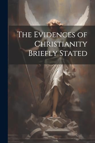 Anonymous - Evidences of Christianity Briefly Stated - New paperback o