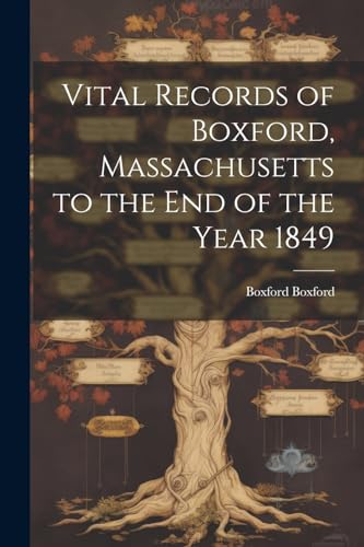 Boxford - Vital Records of , Massachusetts to the end of the Year 1849