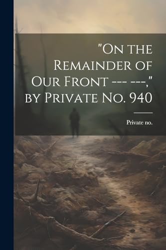 940 - "On the Remainder of our Front --- ---," by - New paperback or s