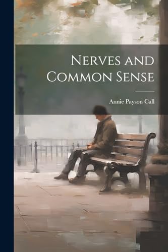 Call - Nerves and Common Sense - New paperback or softback