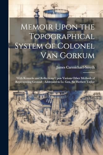 Carmichael-Smyt - Memoir Upon the Topographical System of Colonel Van