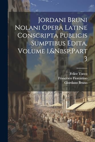 occo - Jordani Bruni Nolani Opera Latine Conscripta Publicis Sumptibus