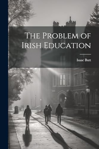 Butt - Problem of Irish Education - New paperback or softback