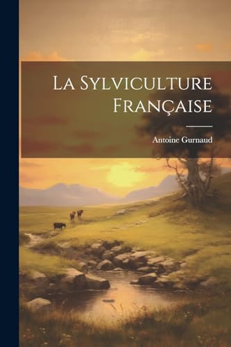 Gurnaud - La Sylviculture Fran?aise - New paperback or softback
