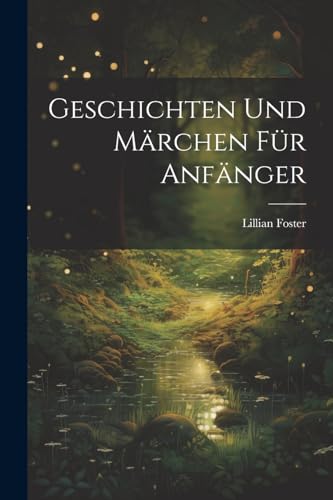 Foster - Geschichten Und M?rchen F?r Anf?nger - New paperback or softb