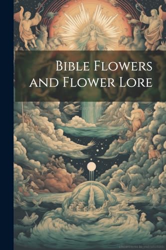 Anonymous - Bible Flowers and Flower Lore - New paperback or softback