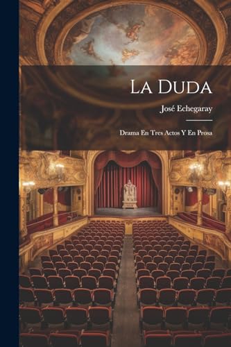 Echegaray - La Duda: Drama En Tres Actos Y En Prosa - New paperback or