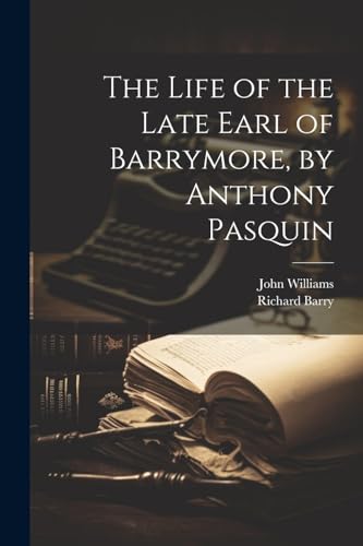 Williams - Life of the Late Earl of more, by Anthony Pasquin - New pap