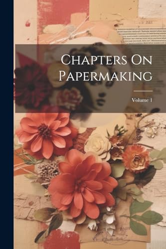 Anonymous - Chapters On Papermaking; Volume 1 - New paperback or softb