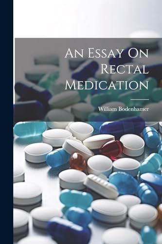 Bodenhamer - An Essay On Rectal Medication - New paperback or softback