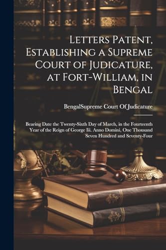 Bengal (India). Supr - Letters Patent, Establishing a Supreme Court of
