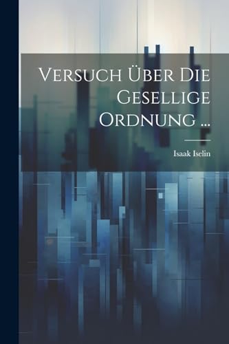 Iselin - Versuch ?ber Die Gesellige Ordnung ... - New paperback or sof