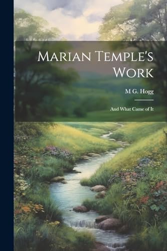 Hogg - Marian Temple's Work: And What Came of It - New paperback or so