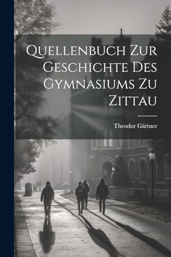 G?rtner - Quellenbuch Zur Geschichte Des Gymnasiums Zu Zittau - New pa
