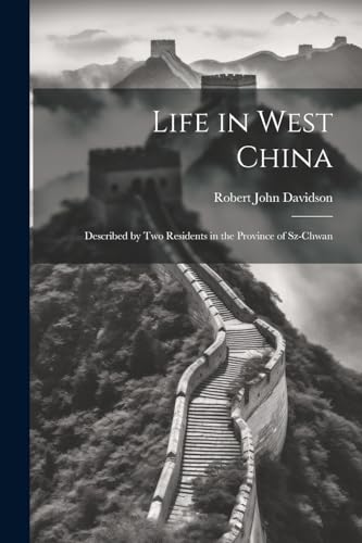 Davidson - Life in West China: Described by Two Residents in the Provi